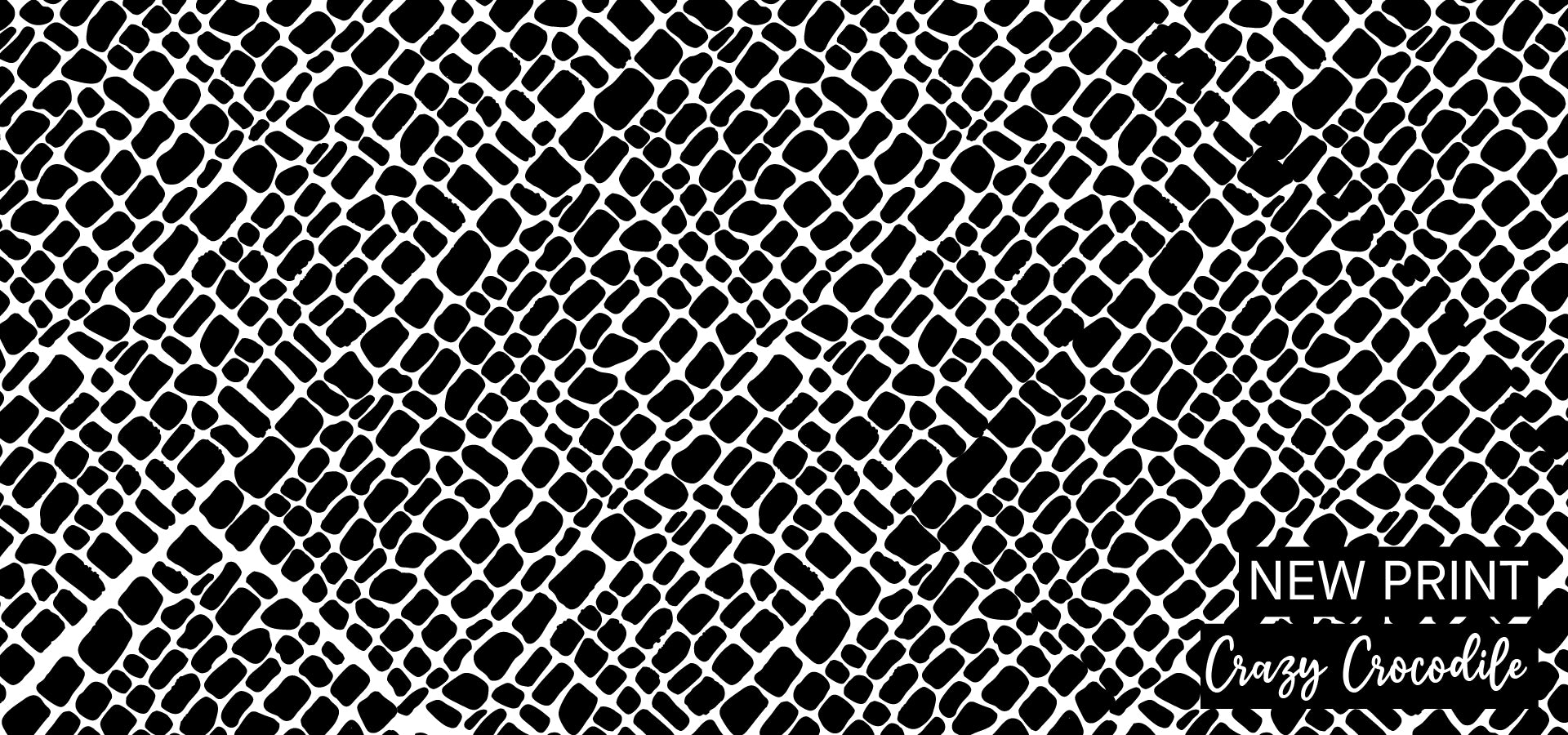 Black and white crocodile skin pattern with 'New Print' and 'Crazy Crocodile' text.