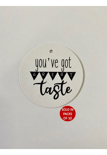 You've Got Great Taste Round Tag (White) (Pack of 10)